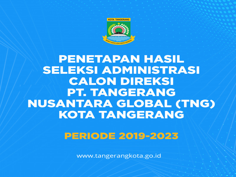 IMG-penetapan-hasil-seleksi-administrasi-calon-direksi-pt-tangerang-nusantara-global-tng-kota-tangerang