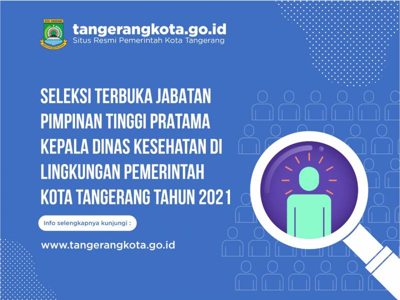 IMG-seleksi-terbuka-jpt-pratama-kepala-dinas-kesehatan-kota-tangerang-tahun-2021